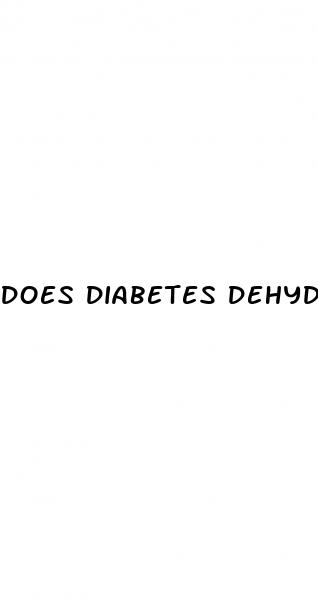 does diabetes dehydrate you
