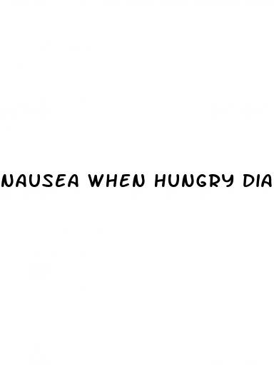 nausea when hungry diabetes