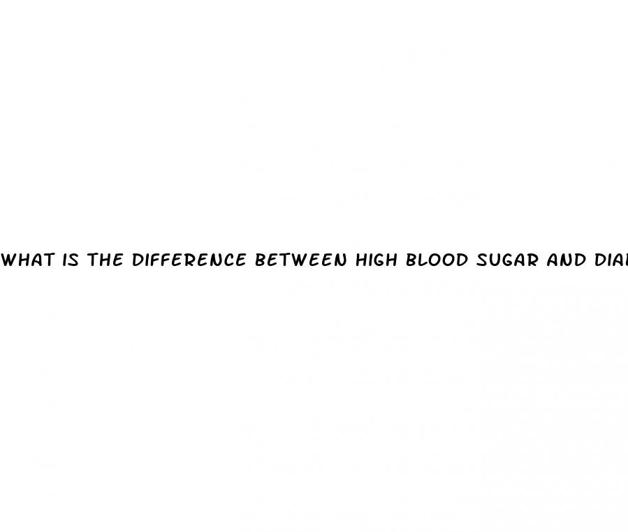 what is the difference between high blood sugar and diabetes