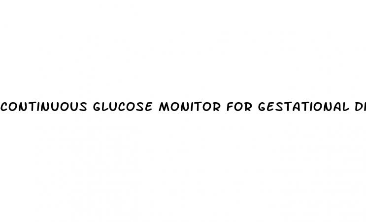 continuous glucose monitor for gestational diabetes