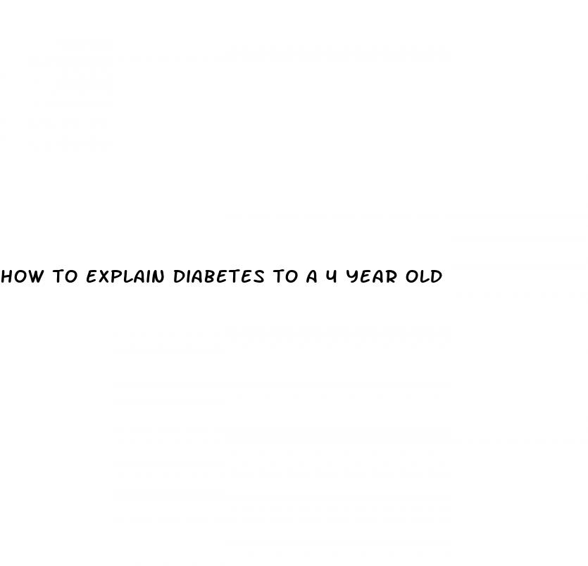 how to explain diabetes to a 4 year old