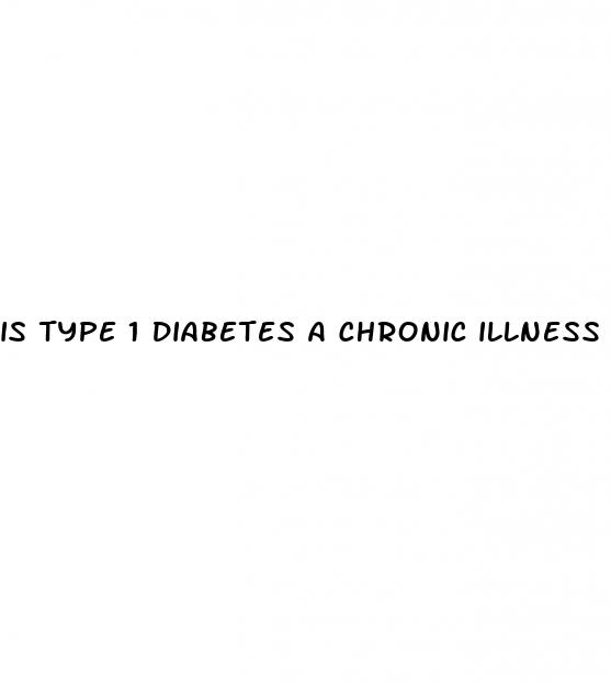is type 1 diabetes a chronic illness