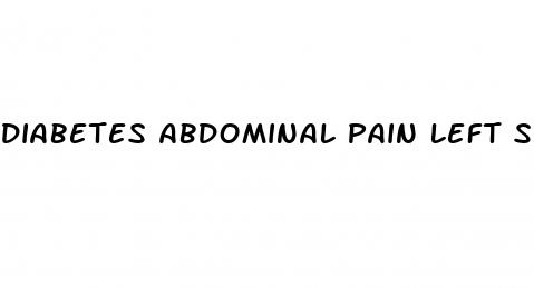 diabetes abdominal pain left side