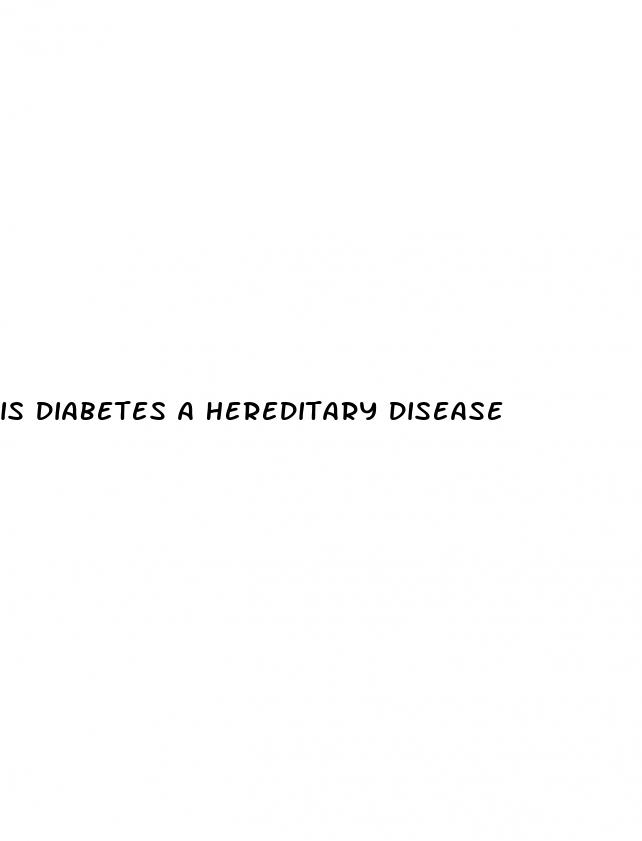 is diabetes a hereditary disease