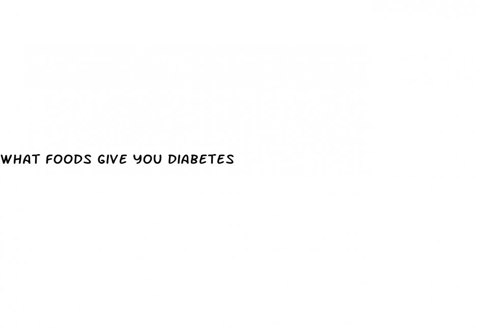 what foods give you diabetes
