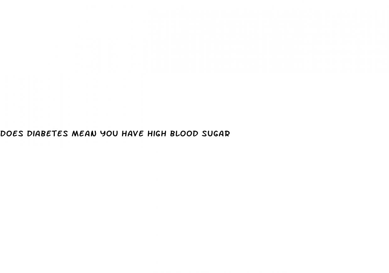 does diabetes mean you have high blood sugar