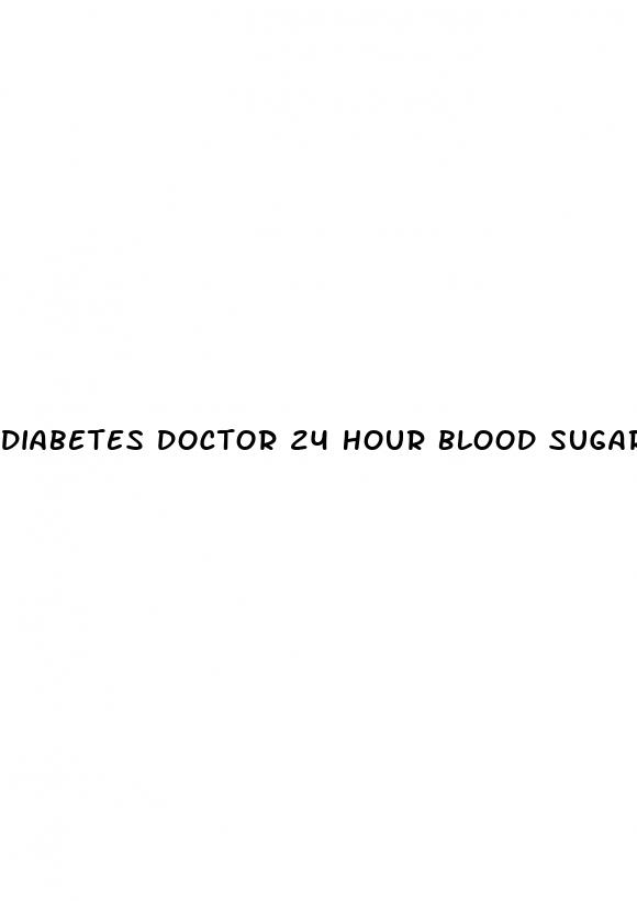 diabetes doctor 24 hour blood sugar support
