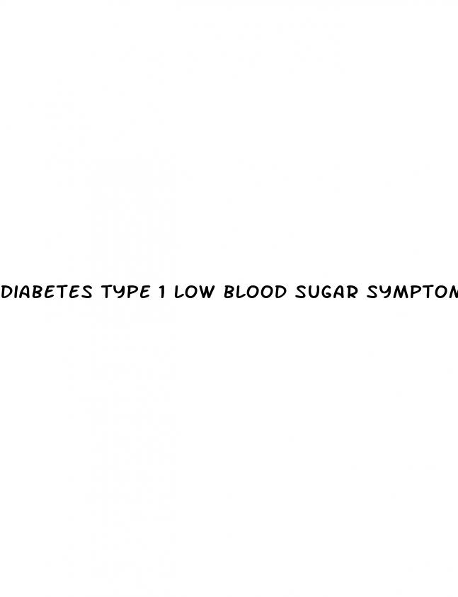 diabetes type 1 low blood sugar symptoms