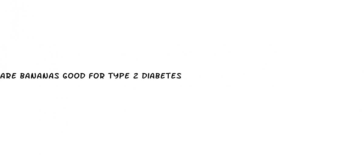 are bananas good for type 2 diabetes