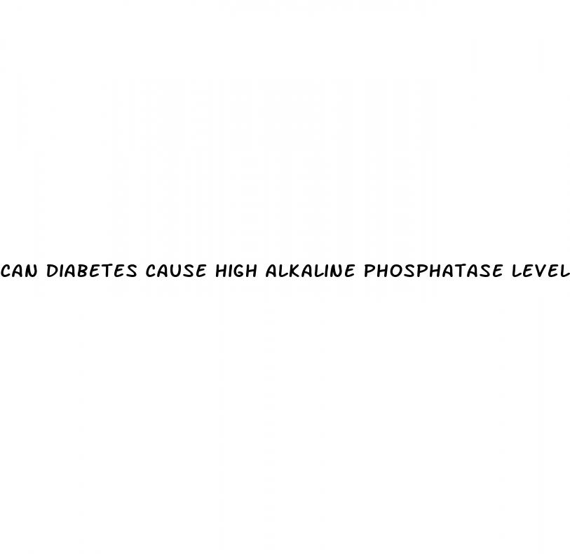 can diabetes cause high alkaline phosphatase levels
