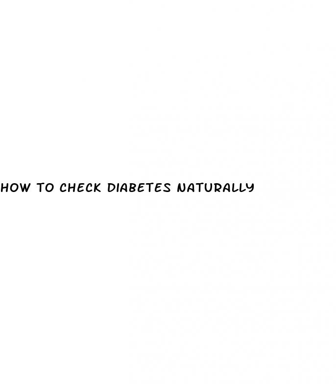 how to check diabetes naturally