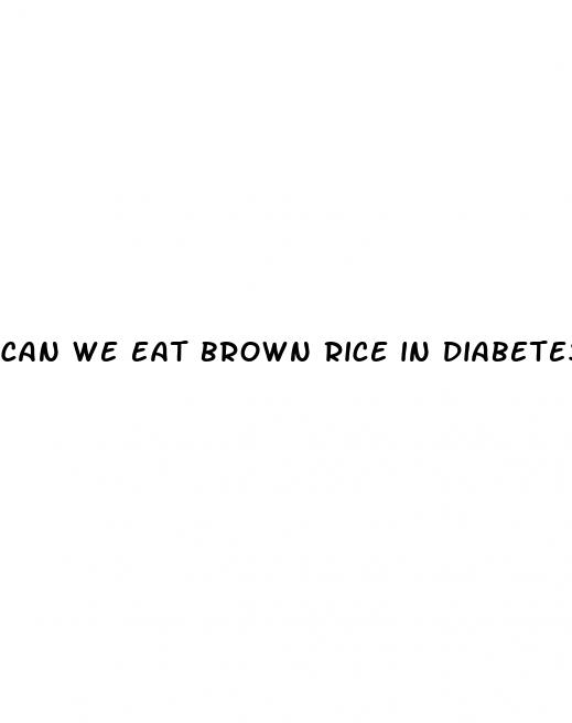 can we eat brown rice in diabetes