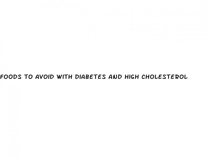 foods to avoid with diabetes and high cholesterol
