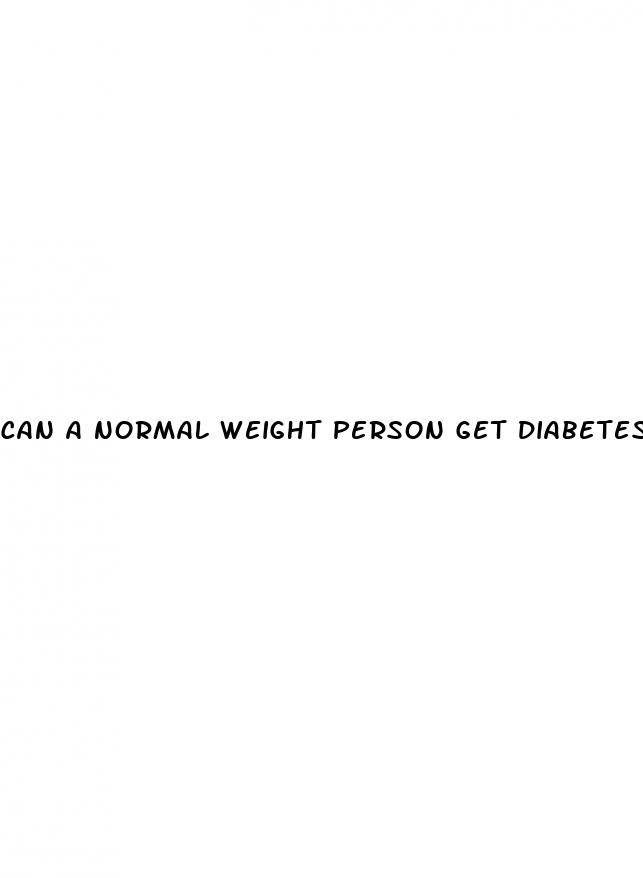 can a normal weight person get diabetes