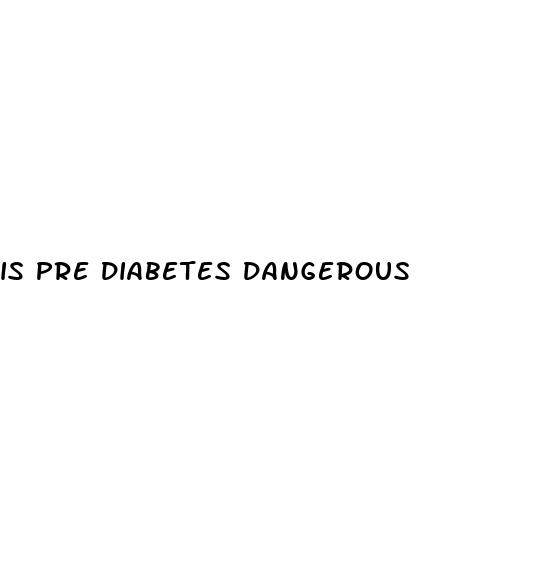 is pre diabetes dangerous