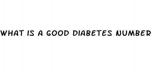what is a good diabetes number