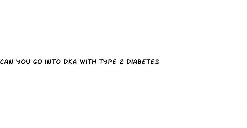 can you go into dka with type 2 diabetes