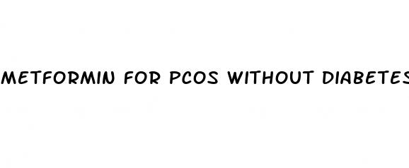 metformin for pcos without diabetes