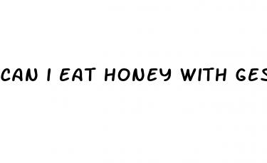 can i eat honey with gestational diabetes