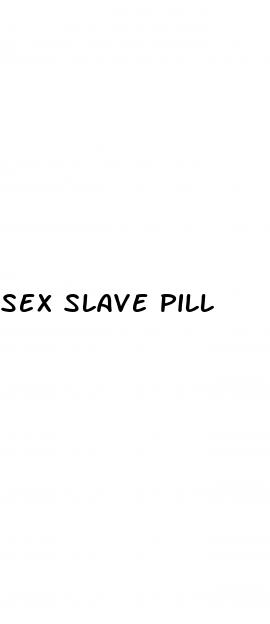 sex slave pill