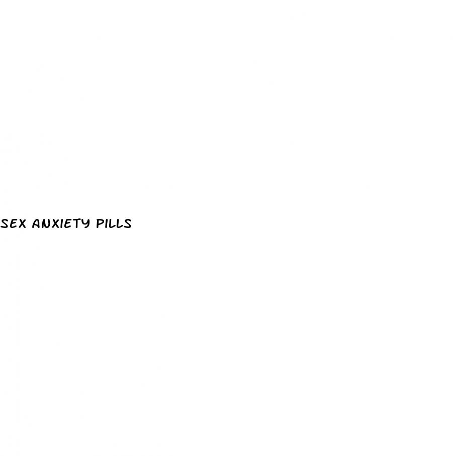 sex anxiety pills
