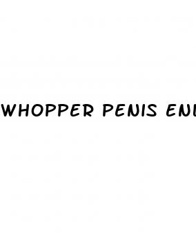 whopper penis enlarger