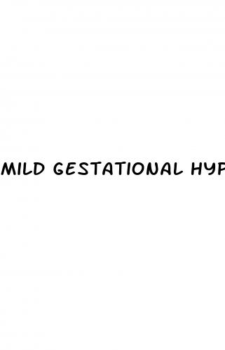 mild gestational hypertension