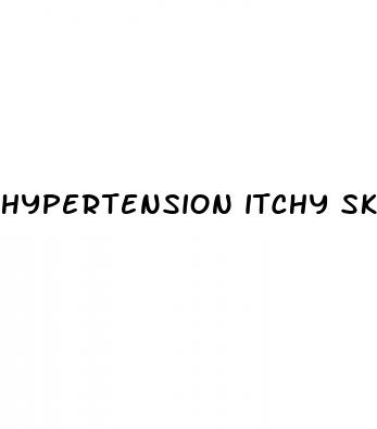 hypertension itchy skin