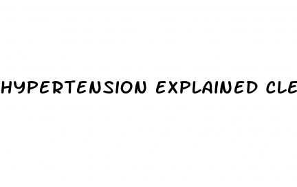 hypertension explained clearly
