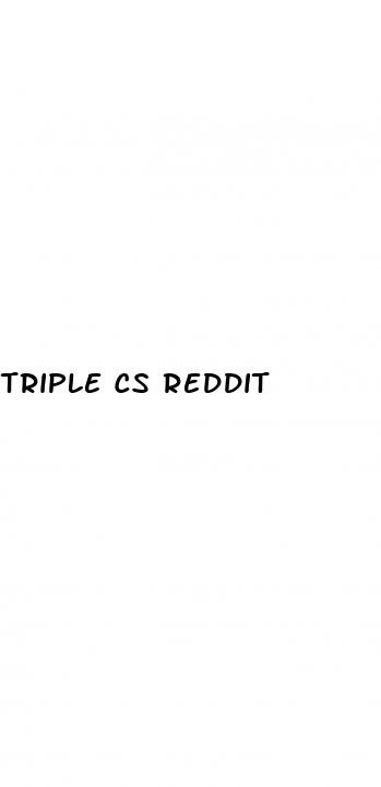 triple cs reddit