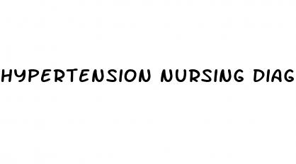 hypertension nursing diagnosis