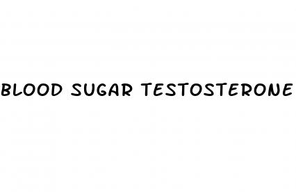 blood sugar testosterone