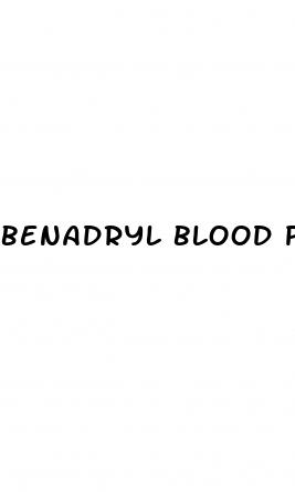 benadryl blood pressure