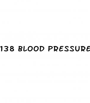 138 blood pressure