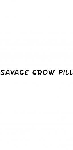 savage grow pills