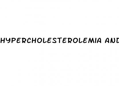 hypercholesterolemia and hypertension