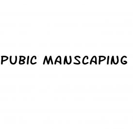 pubic manscaping