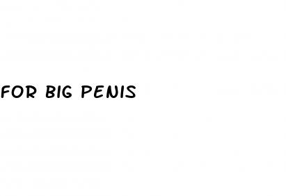 for big penis
