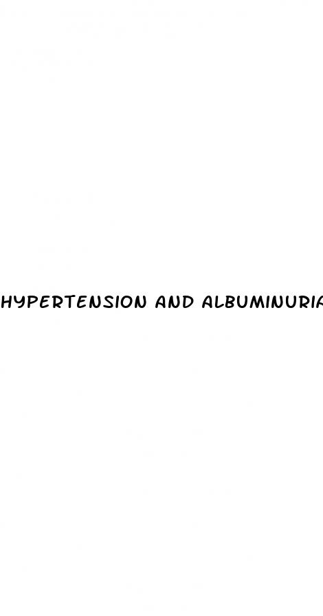 hypertension and albuminuria