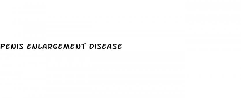 penis enlargement disease