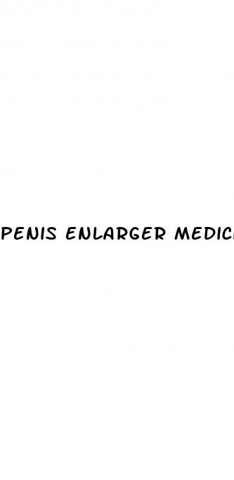 penis enlarger medicine