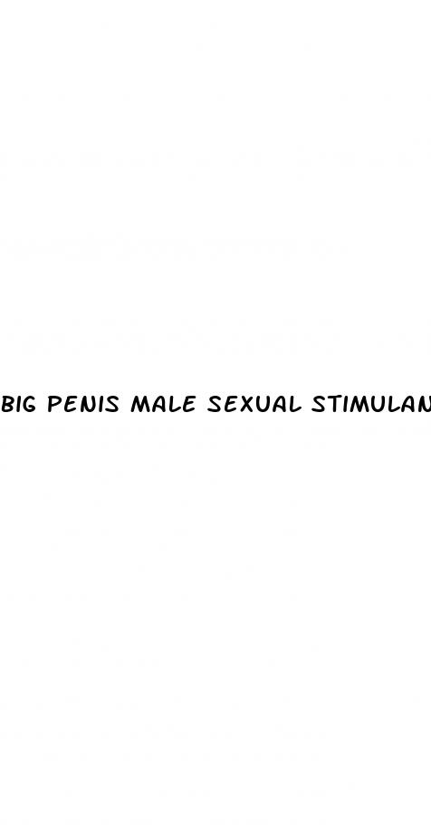 big penis male sexual stimulant