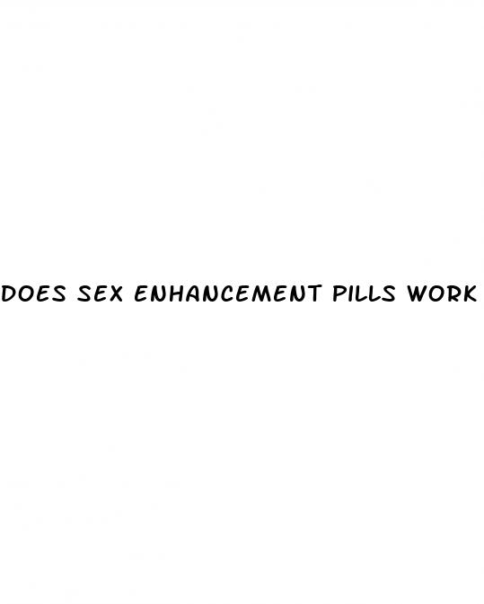 does sex enhancement pills work