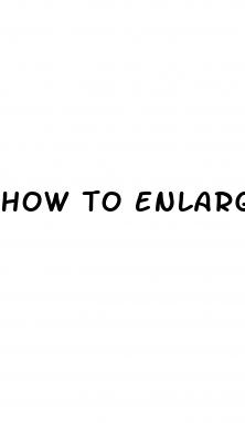 how to enlarge your peni naturally at home with picture