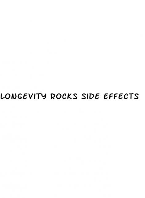 longevity rocks side effects
