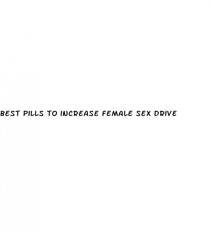 best pills to increase female sex drive