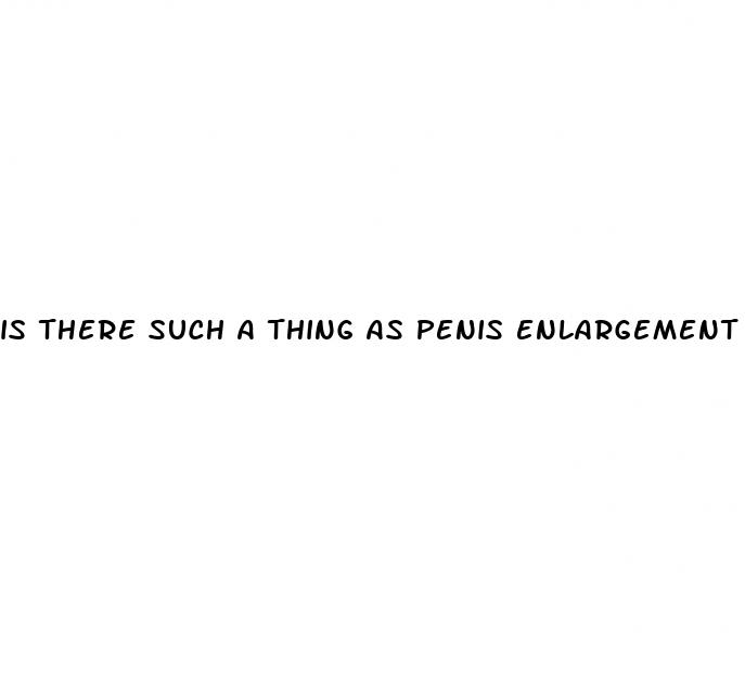 is there such a thing as penis enlargement surgery