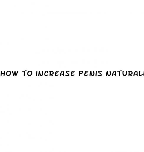 how to increase penis naturally
