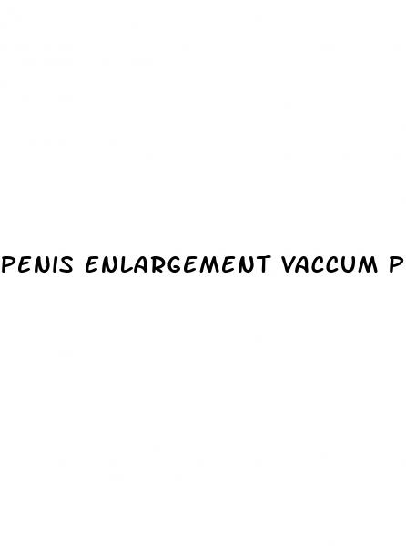 penis enlargement vaccum pump