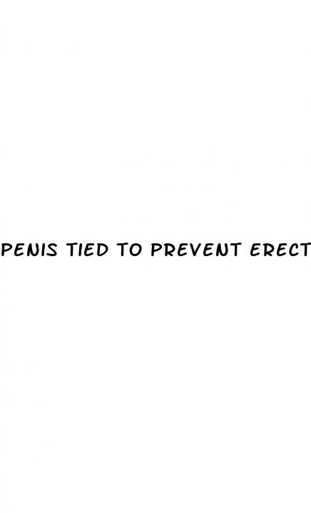 penis tied to prevent erection